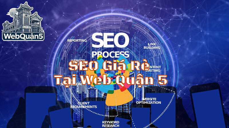 Dịch Vụ SEO Giá Rẻ Tại Web Quận 5