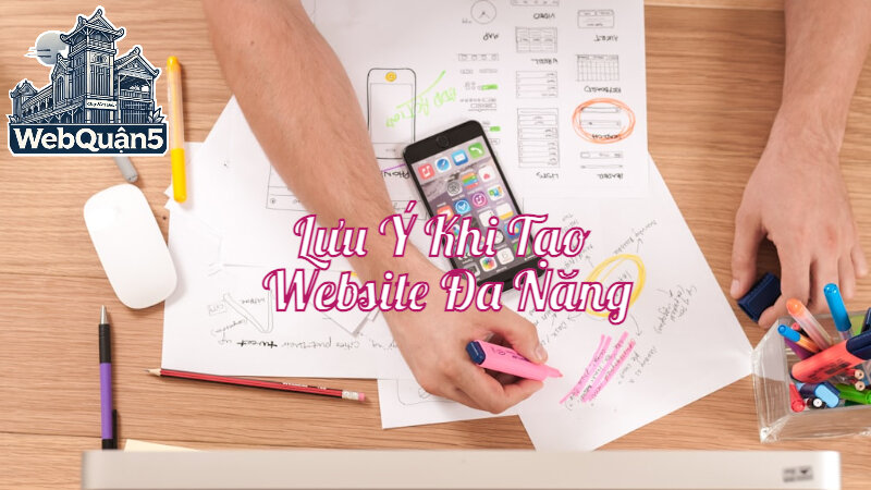 Những Lưu Ý Khi Tạo Website Đa Năng