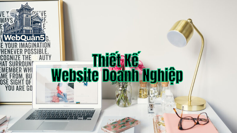 Thiết Kế Website Doanh Nghiệp Tại Web Quận 5